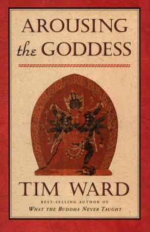 
Arousing the Goddess (Tim Ward) book cover
